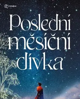Romantická beletria Poslední měsíční dívka - Barbara Davis