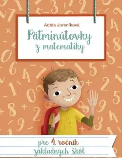 Matematika Päťminútovky z matematiky pre 4. ročník ZŠ 2. vydanie - Adela Jureníková