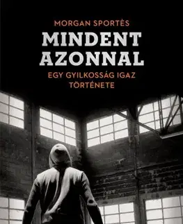 Svetová beletria Mindent azonnal - Morgan Sportes