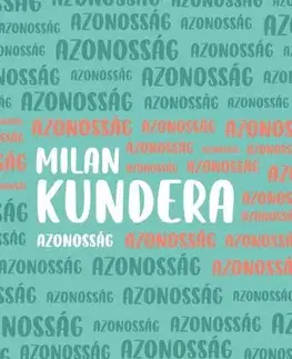 Česká beletria Azonosság - Milan Kundera