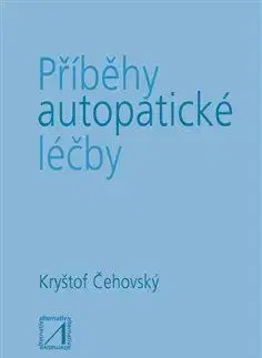 Alternatívna medicína - ostatné Příběhy autopatické léčby - Kryštof Čehovský
