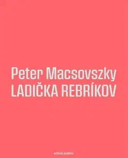 Slovenská poézia Ladička rebríkov - Peter Macsovszky