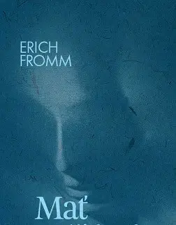 Prírodné vedy - ostatné Mať či byť? - Erich Fromm