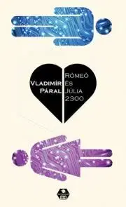 Sci-fi a fantasy Romeó és Júlia 2300 - Vladimír Páral