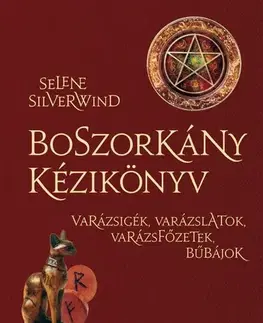 Mágia a okultizmus Boszorkány kézikönyv - Selene Silverwindová