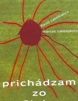 Mystika, proroctvá, záhady, zaujímavosti Prichádzam zo Slnka - Marcos Cabobianco,Flavio Cabobianco