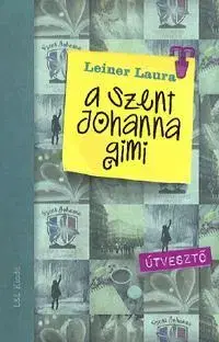 Pre deti a mládež - ostatné A Szent Johanna gimi 7. - Laura Leiner