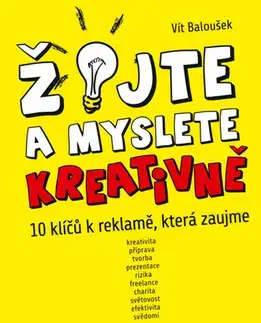 Marketing, reklama, žurnalistika Žijte a myslete kreativně - Vít Baloušek