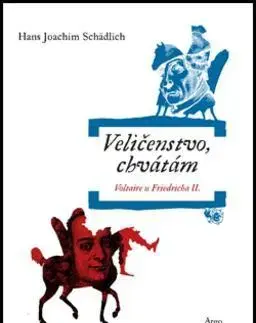 Historické romány Veličenstvo, chvátám - Schädlich Joachim Hans