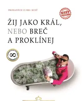 Biznis a kariéra Žij jako král, nebo breč a proklínej - Peter Dubaj