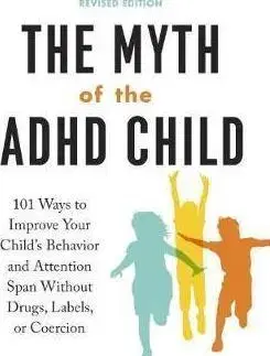 Medicína - ostatné The Myth of the ADHD Child - Thomas Armstrong