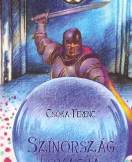 Rozprávky Színország lovagjai - Ferenc Csóka