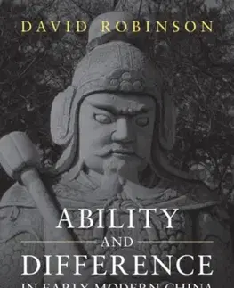 História Ability and Difference in Early Modern China - David M.D. Robinson