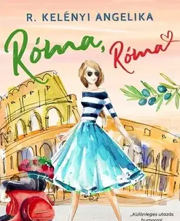 Romantická beletria Róma, Róma - ajándék novellával - Angelika R. Kelényi