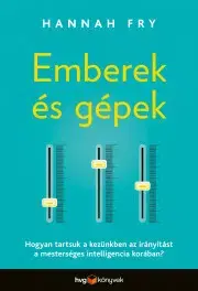 Matematika, logika Emberek és gépek - Hannah Fry
