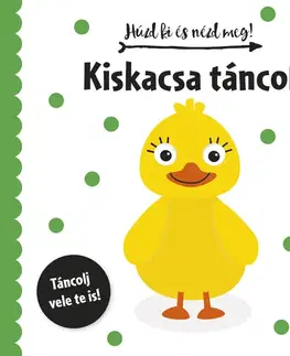 Leporelá, krabičky, puzzle knihy Húzd ki és nézd meg: Kiskacsa táncol