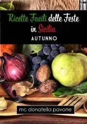 Kuchárky - ostatné Ricette facili delle Feste in Sicilia: Autunno - Donatella Pavone MC