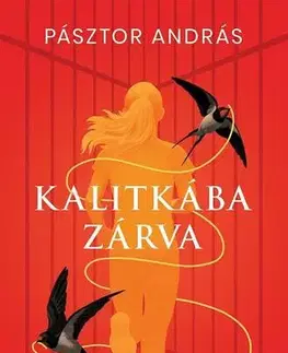 Svetová beletria Kalitkába zárva - András Pásztor