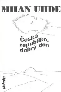 Politológia Česká republiko, dobrý den - Milan Uhde