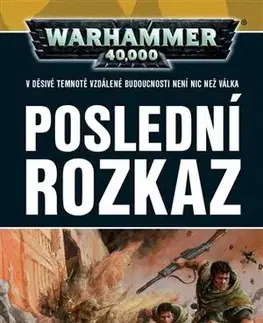 Sci-fi a fantasy Poslední rozkaz - Dan Abnett