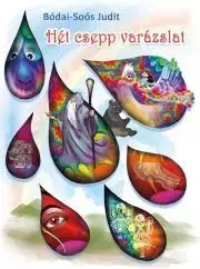 Rozprávky Hét csepp varázslat - Judit Bódai-Soós