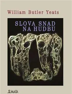 Svetová poézia Slova snad pro hudbu - William Butler Yeats
