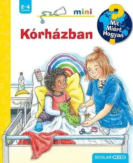 Príprava do školy, pracovné zošity Kórházban - Mit? Miért? Hogyan? Mini (63.) - Carola von Kessel,Lelle Gulyás