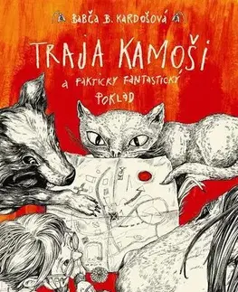 Dobrodružstvo, napätie, western Traja kamoši a fakticky fantastický poklad - Babča B. Kardošová,Katka Slaninková