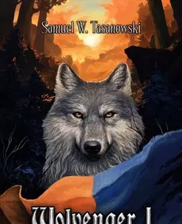 Sci-fi a fantasy Wolvenger I - Samuel W. Tasanowski