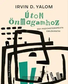 Psychológia, etika Úton önmagamhoz - Irvin D. Yalom