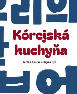 Ázijská Kórejská kuchyňa - Jordan Bourke,Rejina Pyo,Sofia Skokanová