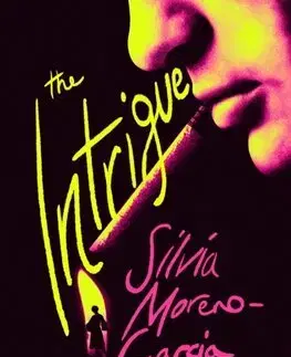 Detektívky, trilery, horory The Intrigue - Silvia Moreno-Garcia