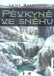 Sci-fi a fantasy Pěvkyně ve sněhu - Luise Marleyová