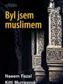 Kresťanstvo Byl jsem muslimem - Naeem Fazal,Kitti Murrayová