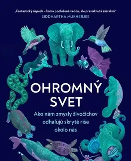 Biológia, fauna a flóra Ohromný svet - Ed Yong,Veronika Maťúšová