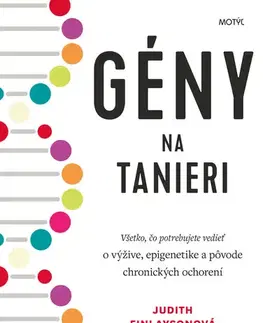 Zdravá výživa, diéty, chudnutie Gény na tanieri - Judith Finlaysonová,Zuzana Angelovičová