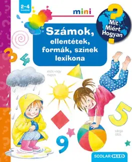 Pre deti a mládež - ostatné Számok, ellentétek, formák, színek lexikona - Mit? Miért? Hogyan? mini - Doris Rübel