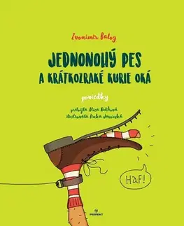 Humor a satira Jednonohý pes a krátkozraké kurie oká - Zvonimir Balog