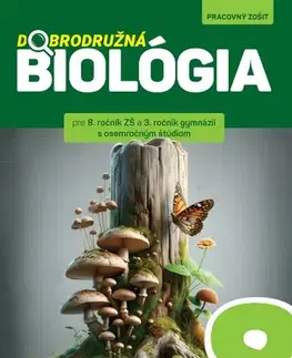 Učebnice pre ZŠ - ostatné Dobrodružná biológia pre 8.ročník ZŠ a 3.ročník gymnázií - Jana Višňovská,Eva Ihringová