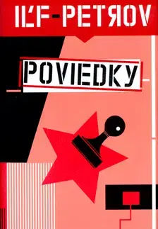 Novely, poviedky, antológie Poviedky - Iľja Iľf,Jevgenij Petrov