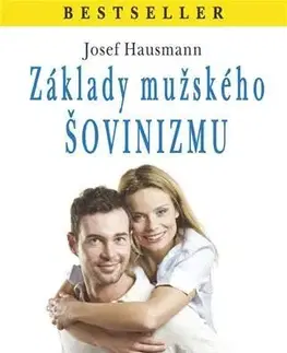 Partnerstvo, sex Základy mužského šovinizmu - Josef Hausmann