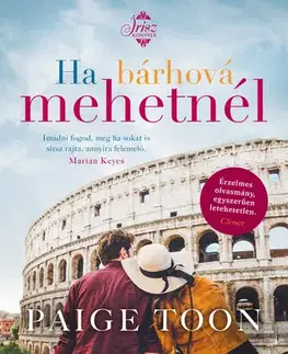 Romantická beletria Ha bárhová mehetnél - Toon Paige