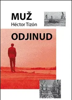 Beletria - ostatné Muž odjinud - Hector Tizón