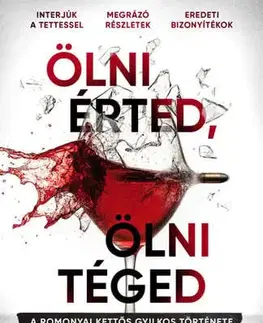 Skutočné príbehy Ölni érted, ölni téged - A romonyai kettős gyilkos története - Tímea Rátkai