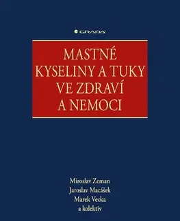 Medicína - ostatné Mastné kyseliny a tuky ve zdraví a nemoci