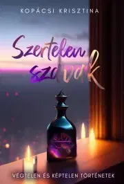 Romantická beletria Szertelen szavak - Krisztina Kopácsi