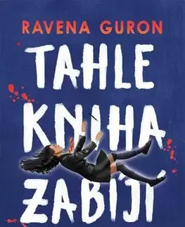 Young adults Tahle kniha zabíjí - Ravena Guron,Petra Pachlová