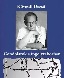 Svetové dejiny, dejiny štátov Gondolatok a fogolytáborban - Kövesdi Dezső