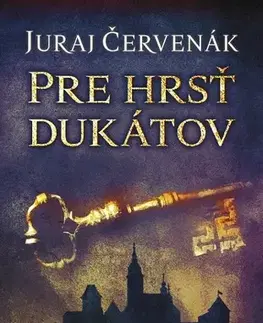 Detektívky, trilery, horory Pre hrsť dukátov (Barbarič a Stein 8) - Juraj Červenák