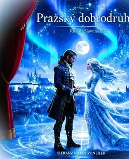 Svetová beletria Franz Gilles von Jilek Pražský dobrodruh